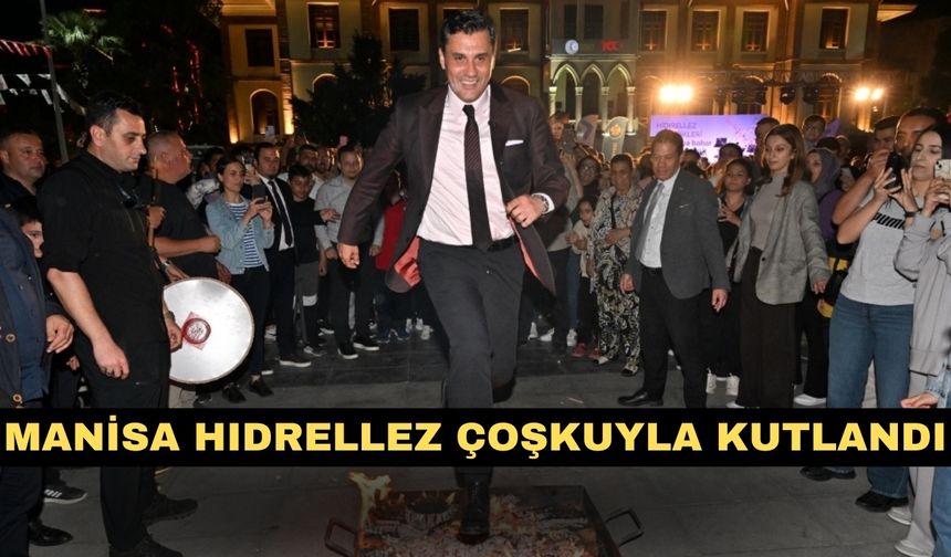 Manisa Hıdrellez çoşkuyla kutlandı
