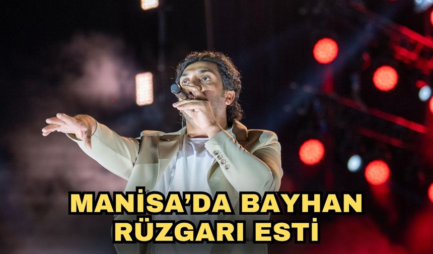 Manisa’da Bayhan rüzgarı esti
