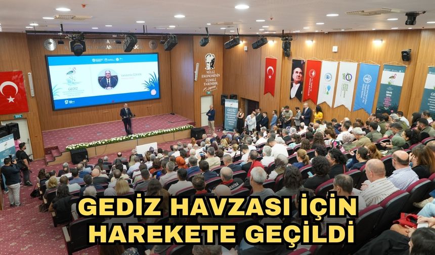 Gediz Havzası için harekete geçildi