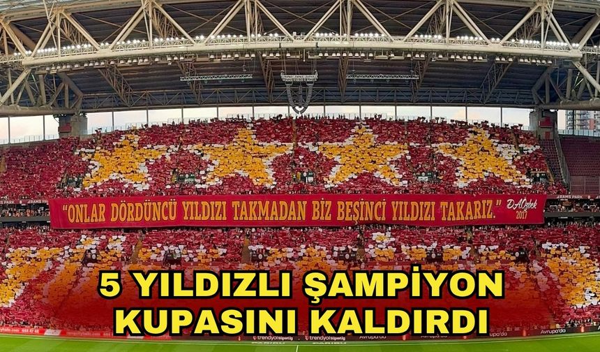 5 yıldızlı şampiyon kupasını kaldırdı