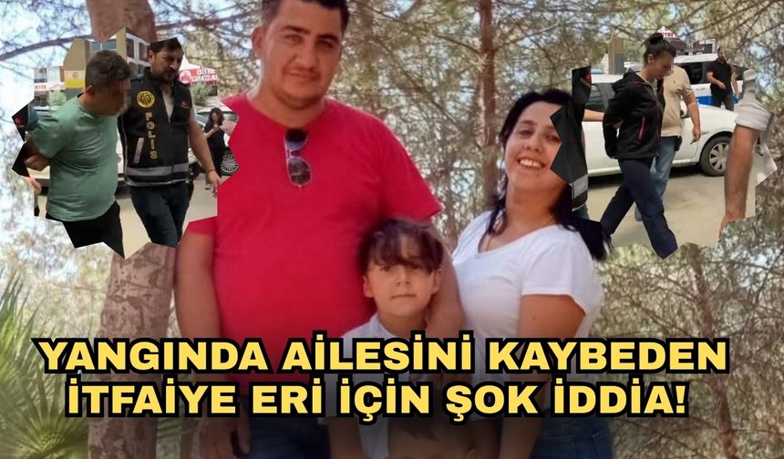 Yangında ailesini kaybeden itfaiye eri için şok iddia!