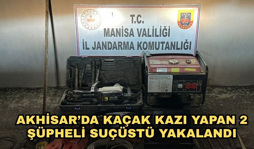 Akhisar’da kaçak kazı yapan 2 şüpheli suçüstü yakalandı
