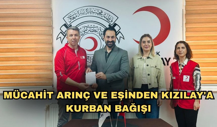 Mücahit Arınç ve eşinden Kızılay'a Kurban bağışı