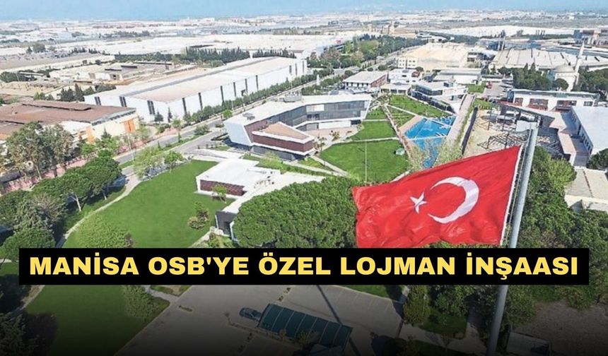 Manisa OSB'ye özel lojman inşaası