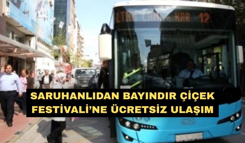Saruhanlıdan Bayındır Çiçek Festivali’ne ücretsiz ulaşım