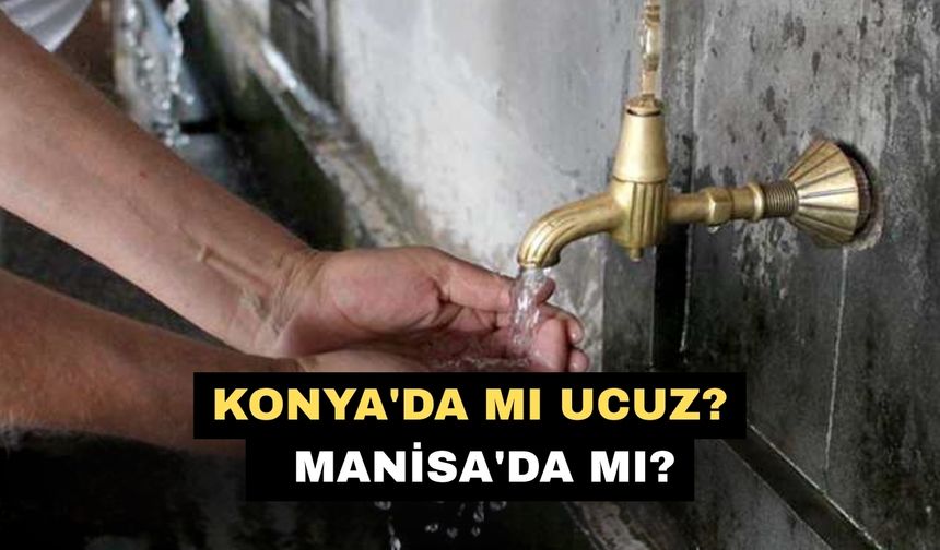 Konya'da mı ucuz?  Manisa'da mı?