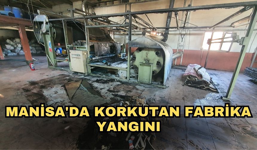 Manisa'da korkutan fabrika yangını