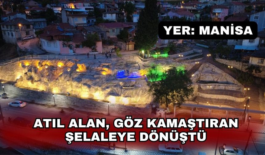 Atıl alan, göz kamaştıran şelaleye dönüştü