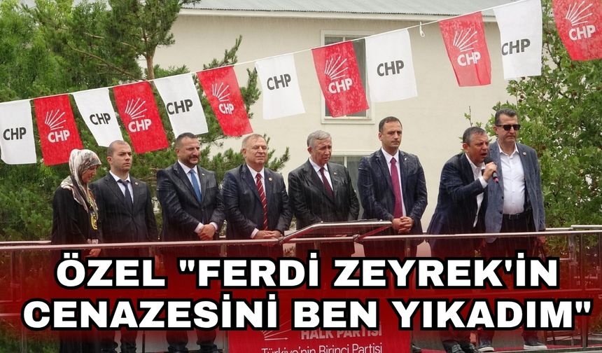 Özel "Ferdi Zeyrek'in cenazesini ben yıkadım"