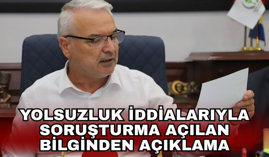 Yolsuzluk iddialarıyla soruşturma açılan Bilginden açıklama