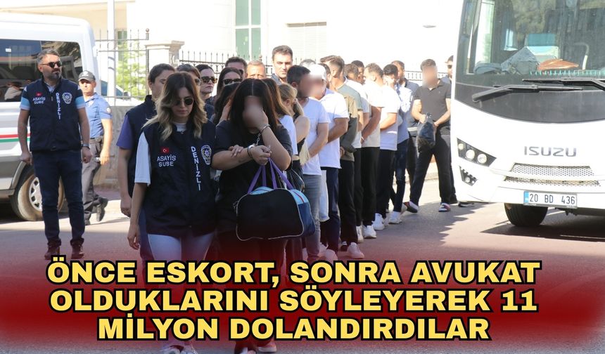 Önce eskort, sonra avukat olduklarını söyleyerek 11 milyon dolandırdılar