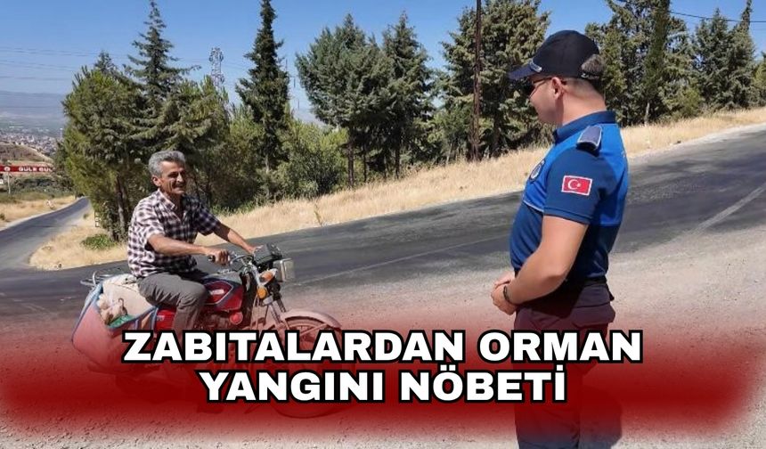 Zabıtalardan orman yangını nöbeti