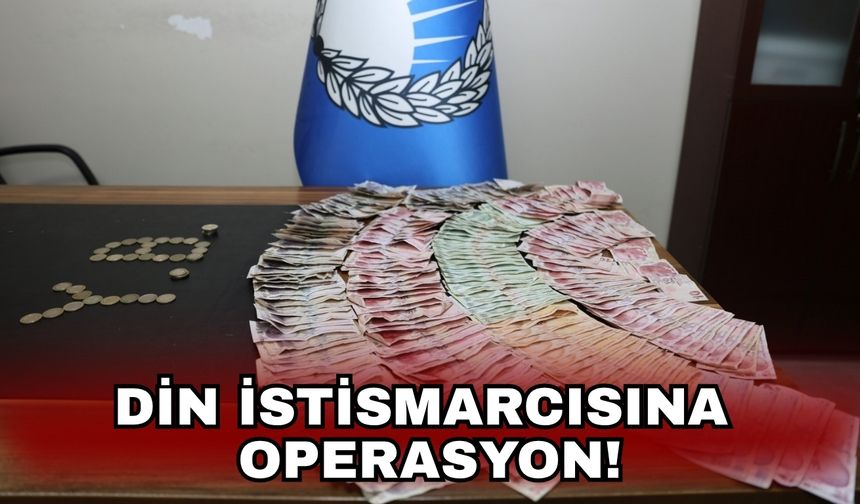 Din istismarcısına operasyon!