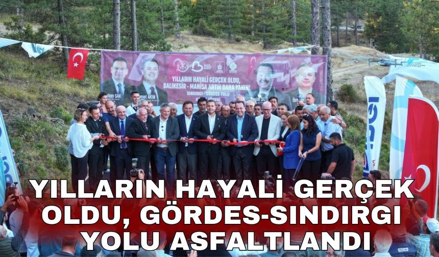 Yılların hayali gerçek oldu, Gördes-Sındırgı yolu asfaltlandı