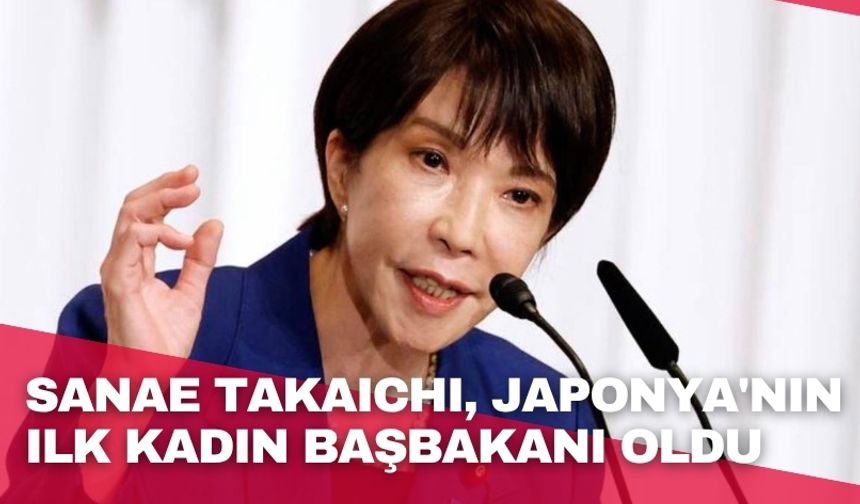 Sanae Takaichi, Japonya'nın ilk kadın başbakanı oldu