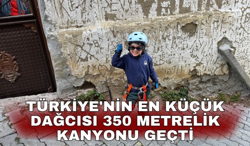 Türkiye'nin en küçük dağcısı 350 metrelik kanyonu geçti