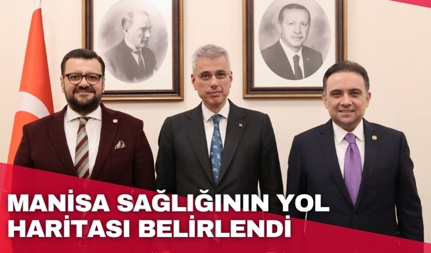 Manisa Sağlığının Yol haritası belirlendi