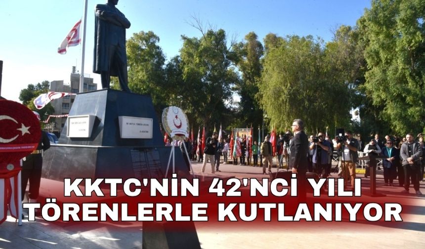 KKTC'nin 42'nci yılı törenlerle kutlanıyor