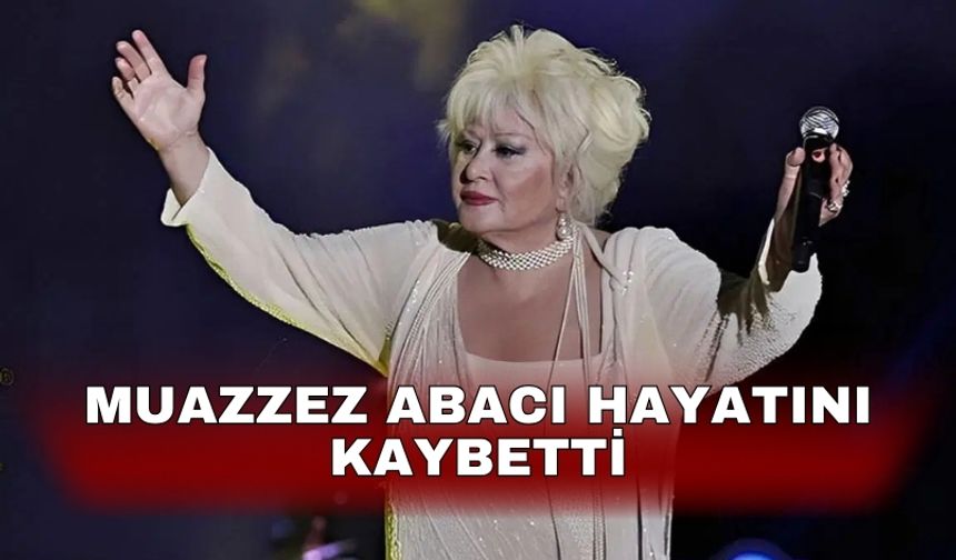 Muazzez Abacı hayatını kaybetti
