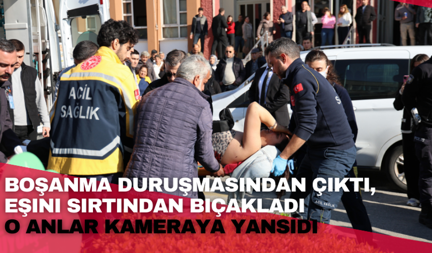 Boşanma duruşmasından çıktı, eşini sırtından bıçakladı o anlar kameraya yansıdı