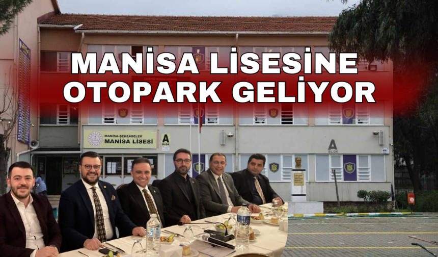 Manisa Lisesi’ne otopark geliyor!