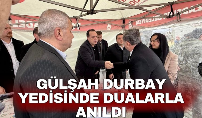Gülşah Durbay yedisinde dualarla anıldı