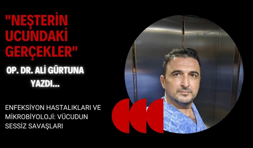 Enfeksiyon Hastalıkları ve Mikrobiyoloji: Vücudun Sessiz Savaşları