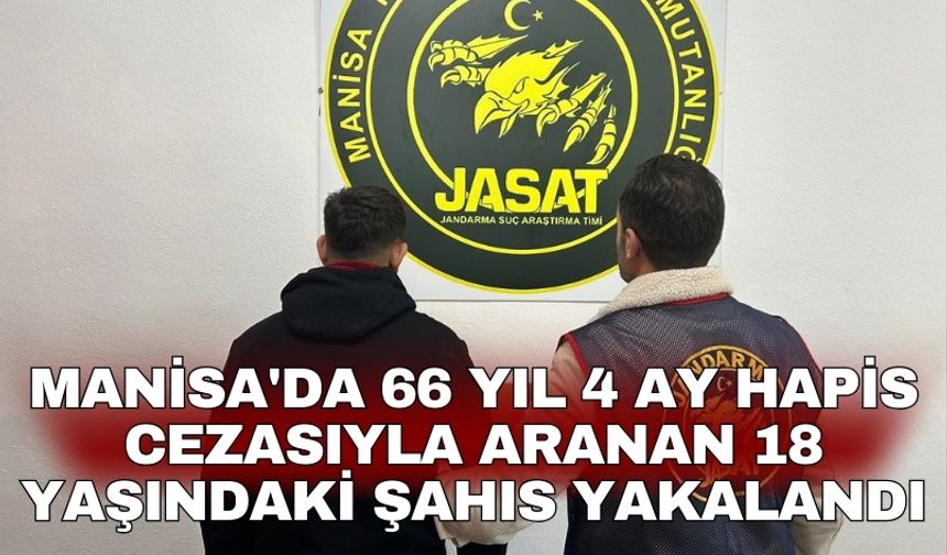 Manisa'da 66 yıl 4 ay hapis cezasıyla aranan 18 yaşındaki şahıs yakalandı