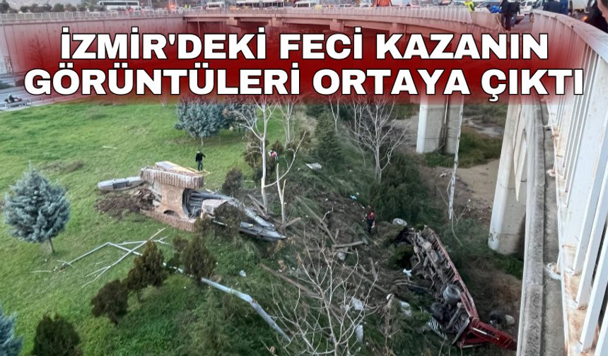 İzmir'deki feci kazanın görüntüleri ortaya çıktı