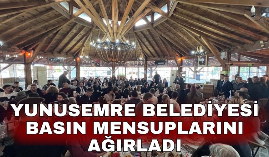 Yunusemre Belediyesi basın mensuplarını ağırladı