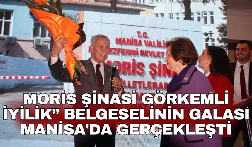 Moris Şinasi Görkemli İyilik” belgeselinin galası Manisa'da gerçekleşti