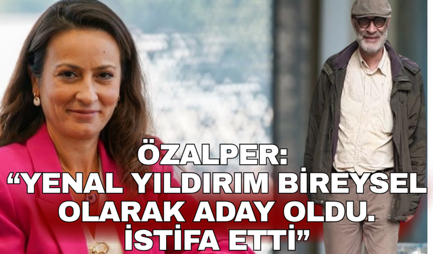 "Biz Yenal Yıldırım'ı ihraç etmedik, kendisi istifa etti"