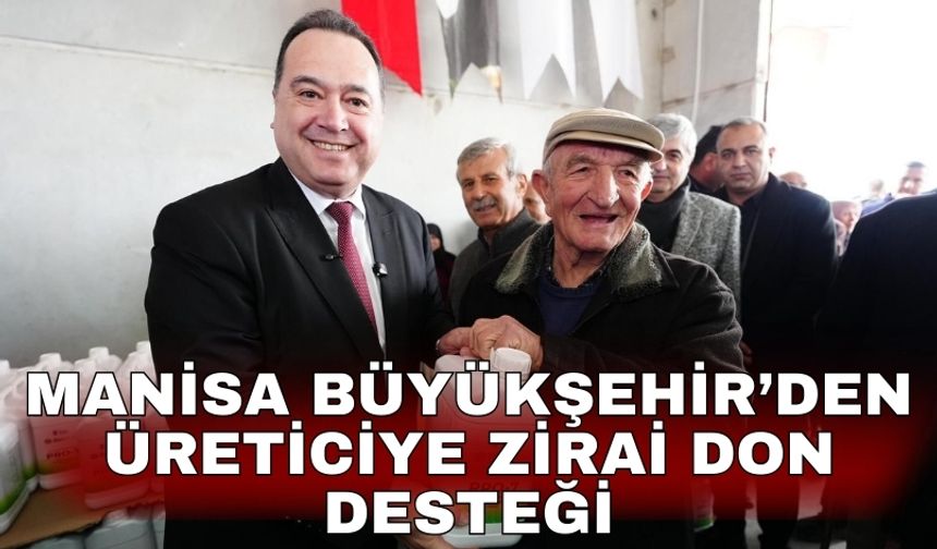 Manisa Büyükşehir’den üreticiye zirai don desteği
