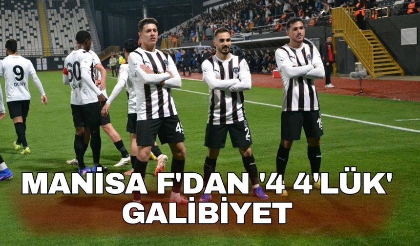 Manisa F'dan '4 4'lük' galibiyet