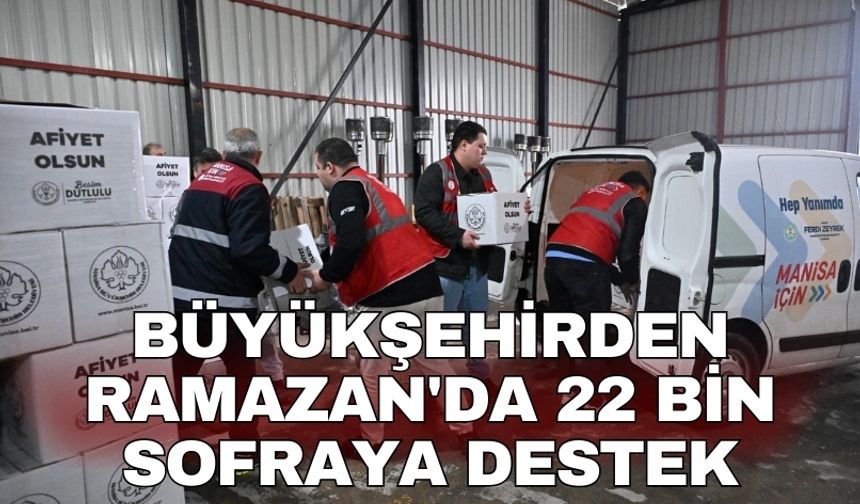 Büyükşehirden Ramazan'da 22 bin sofraya destek