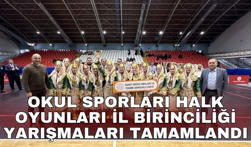 Okul Sporları Halk Oyunları İl Birinciliği yarışmaları tamamlandı