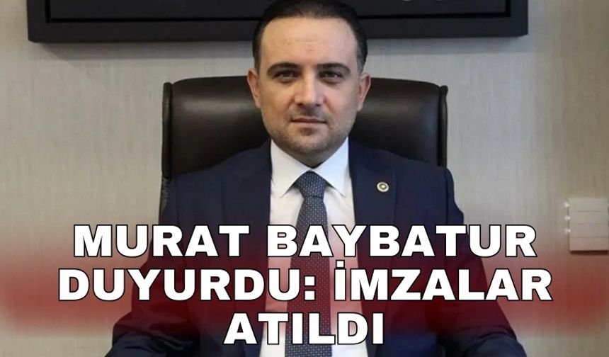 Murat Baybatur duyurdu: İmzalar atıldı