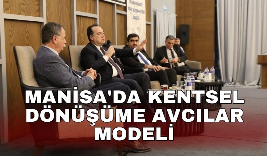 Manisa'da kentsel dönüşüme Avcılar modeli
