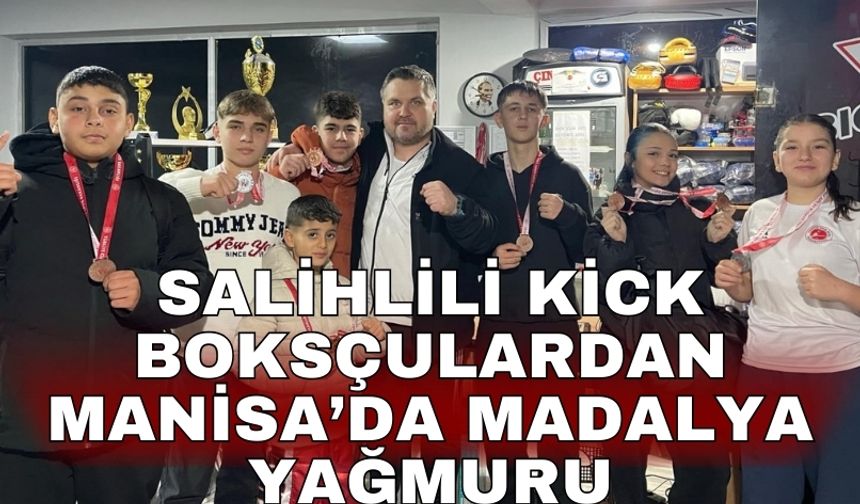 Salihlili kick boksçulardan Manisa’da madalya yağmuru
