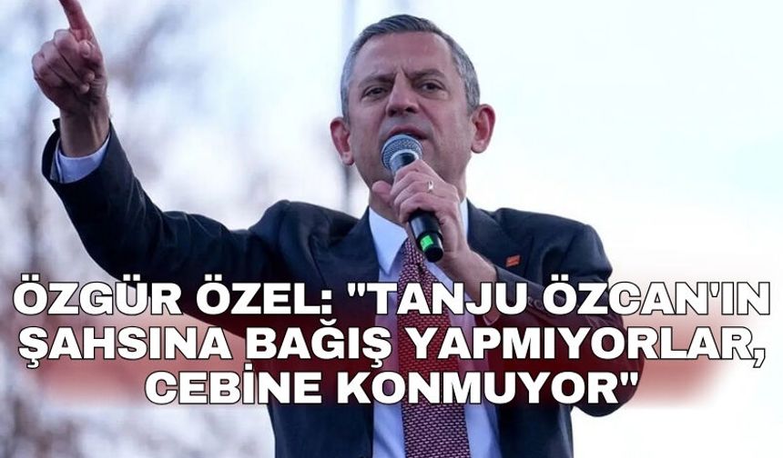 Özgür Özel: "Tanju Özcan'ın şahsına bağış yapmıyorlar, cebine konmuyor"