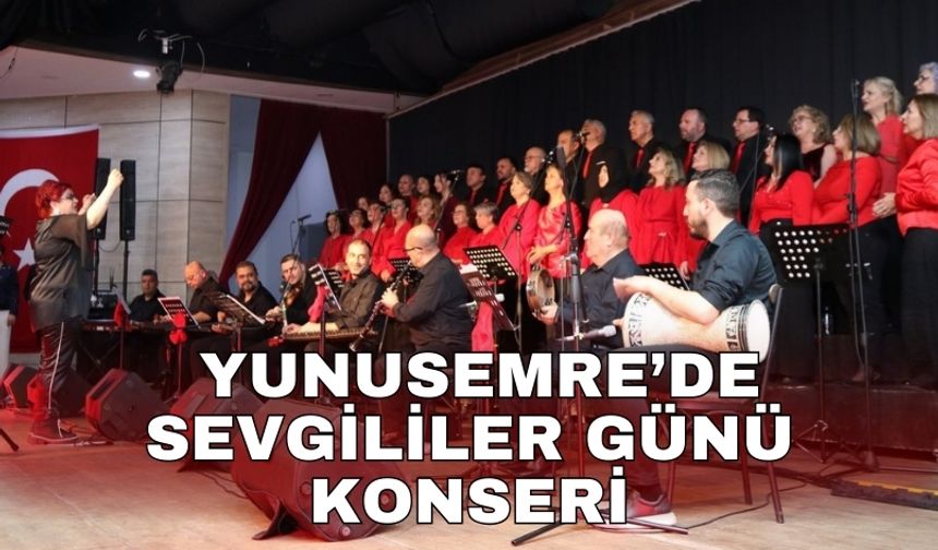 Yunusemre’de Sevgililer Günü konseri