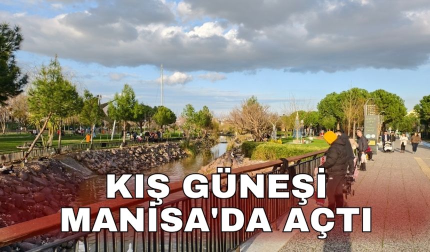 Kış Güneşi Manisa'da açtı