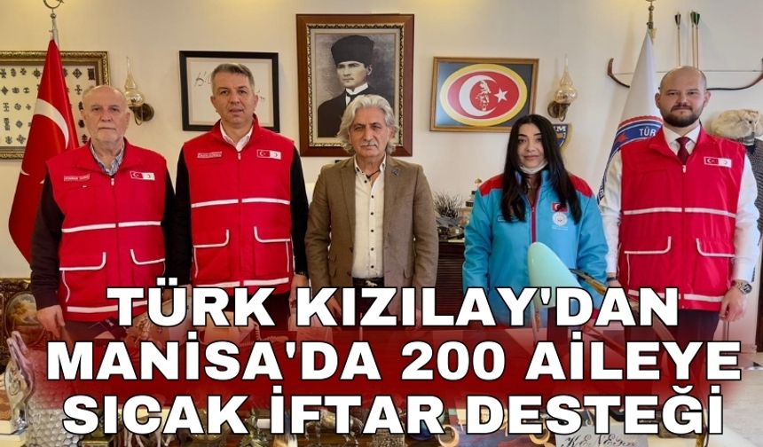Türk Kızılay'dan Manisa'da 200 aileye sıcak iftar desteği