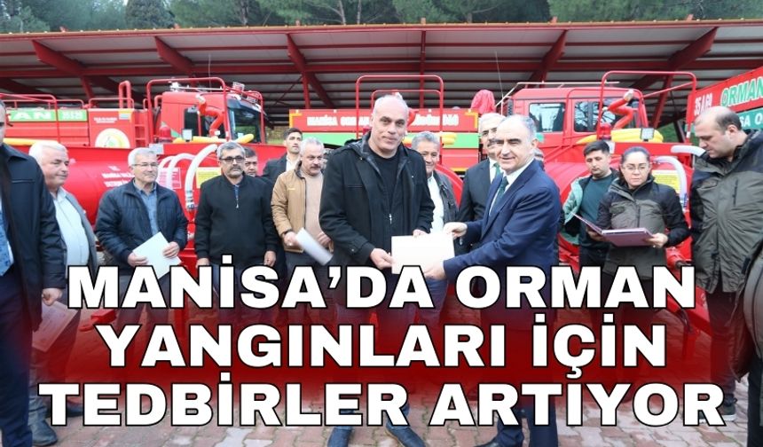 Manisa’da orman yangınları için tedbirler artıyor