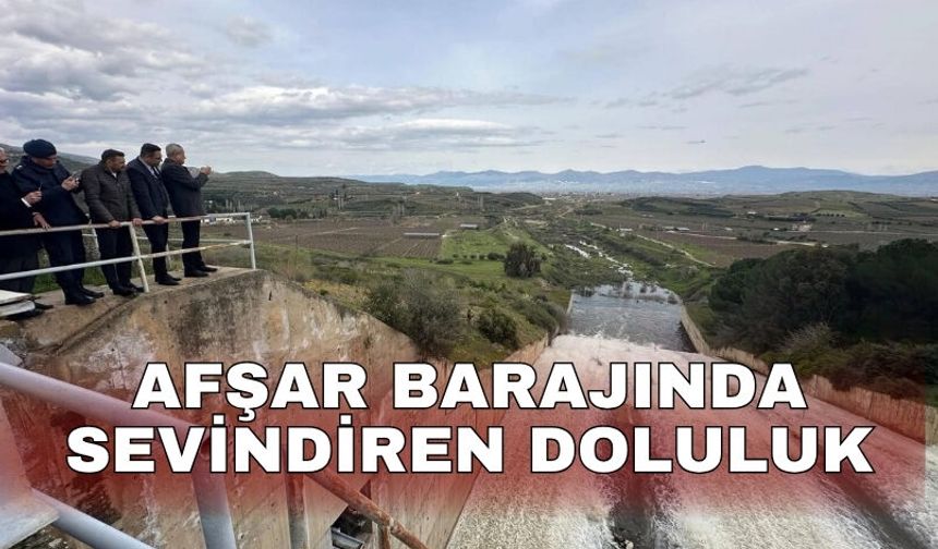 Afşar Barajında sevindiren doluluk
