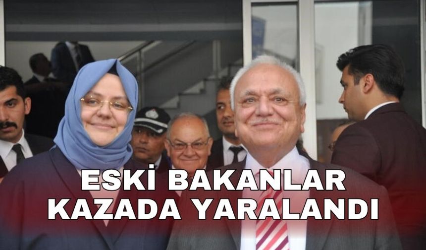 Eski bakanlar kazada yaralandı