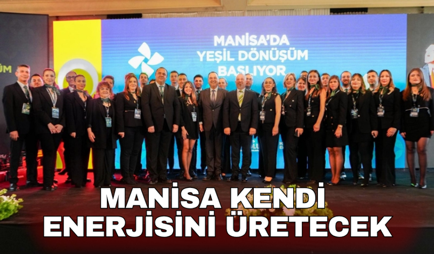 Manisa kendi  enerjisini üretecek