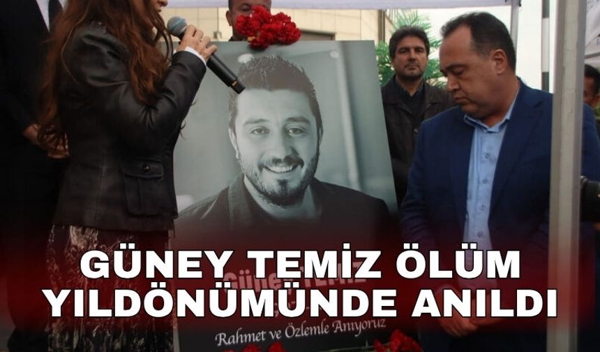 Güney Temiz ölüm yıldönümünde anıldı