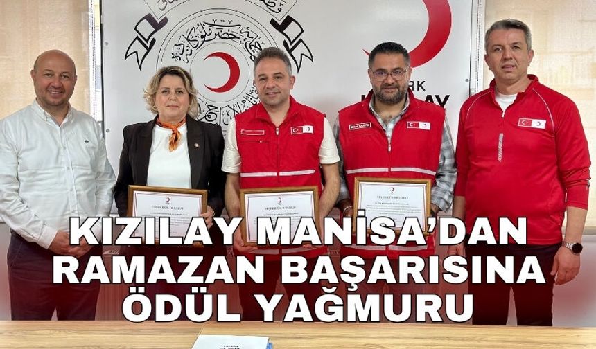 Kızılay Manisa’dan Ramazan başarısına ödül yağmuru