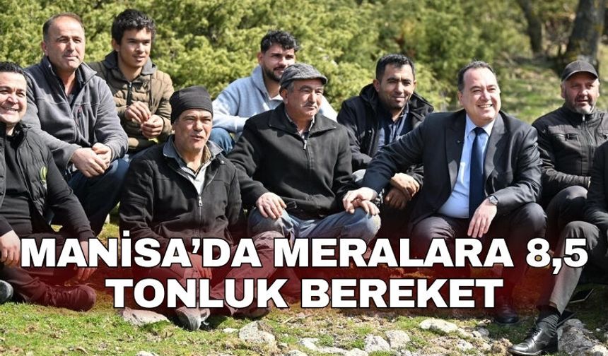 Manisa’da meralara 8,5 tonluk bereket